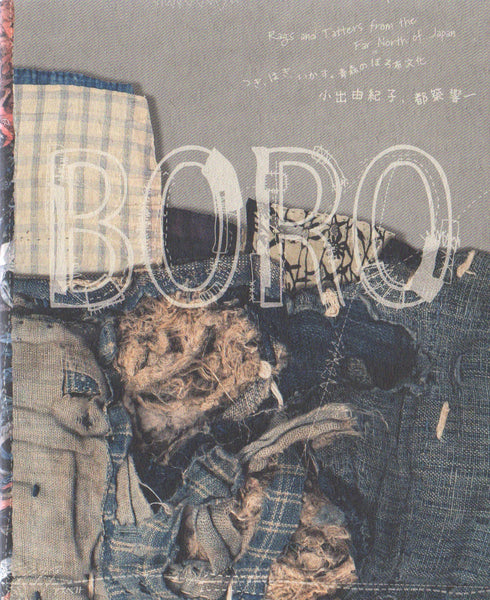 Boro: Rags and Tatters from the Far North of Japan