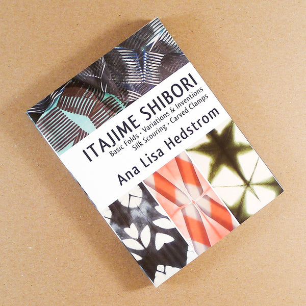 Itajime Shibori: Basic Folds, Variations & Inventions, Silk Scouring, and Carved Clamps