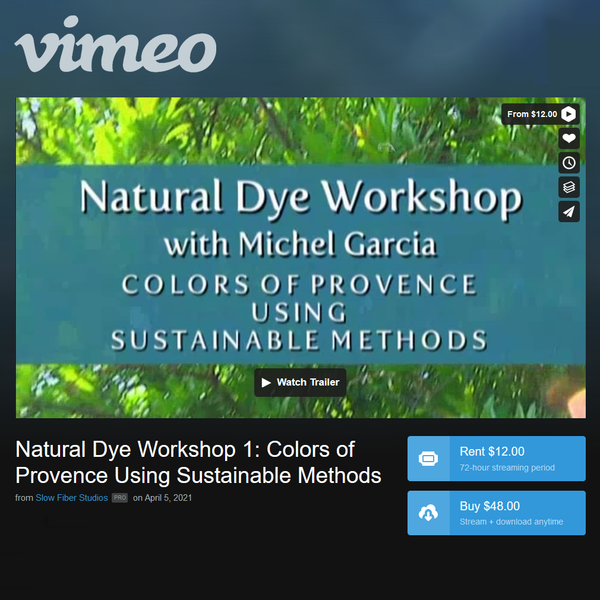 STREAMING ALSO AVAILABLE on VIMEO LINK! Natural Dye Workshop I: Colors of Provence Using Sustainable Methods