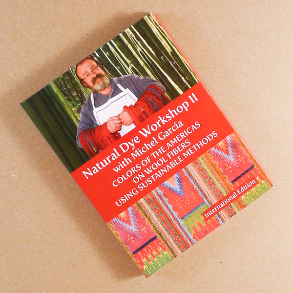 Natural Dye Workshop II: Colors of Latin America on Wool Fibers Using Sustainable Methods